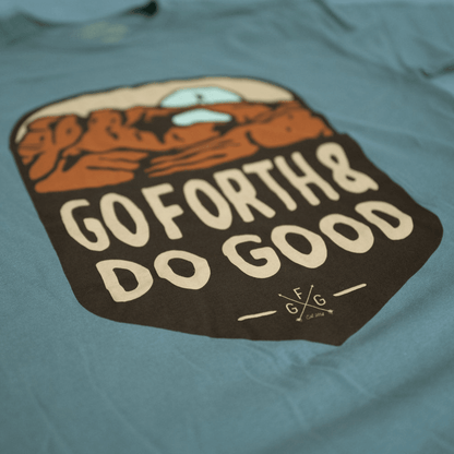 GO FORTH AND DO GOOD | ARCHES NP | T-SHIRT