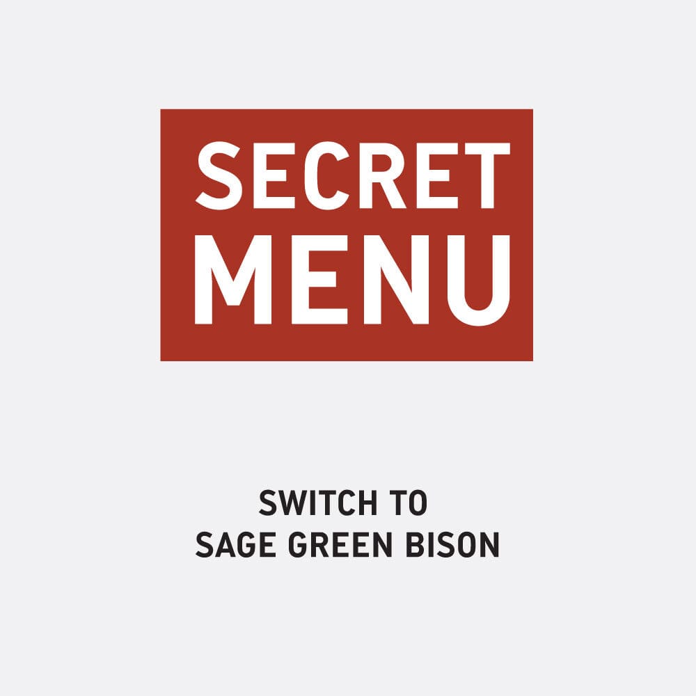 SWITCH TO SAGE GREEN BISON