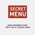 SWAP CROSSBODY STRAP FOR CELESTE SHOULDER STRAP
