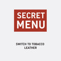 SWITCH TO TOBACCO LEATHER